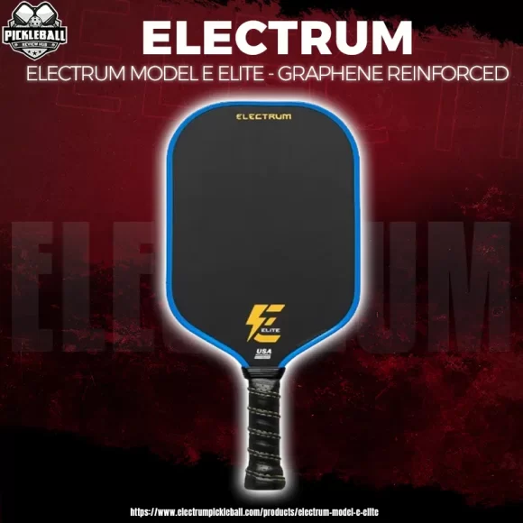 Electrum Model E Elite – Graphene Reinforced – Pickleball Paddle