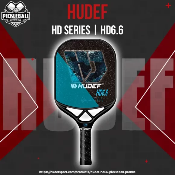 Hudef- HD Paddle Series – Hudef HD6.6 Pickleball Paddle