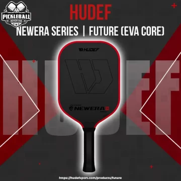 Hudef – Newera Series – Future Pickleball Paddle (EVA Core)