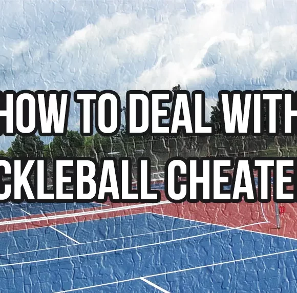 how to deal with pickleball cheaters