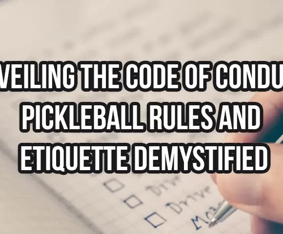 Pickleball Rules and Etiquette Demystified