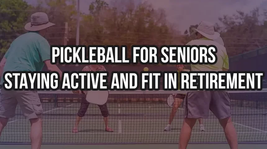 Pickleball for Seniors