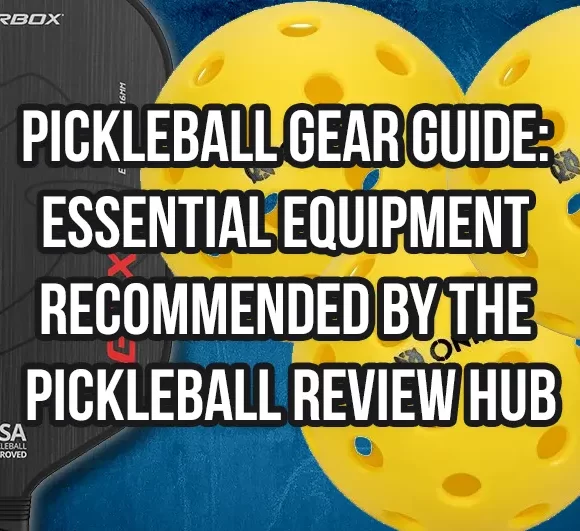 Pickleball Gear Guide